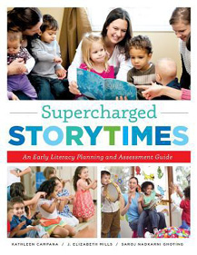 Book cover: Supercharged Storytimes by Kathleen Campan, J. Elizabeth Mills, and Saroh Ghoting