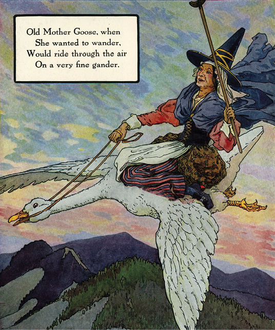 Page from Mother Goose for Grown Folks depicting Mother Goose flying on the back of a goose. The caption reads, "Old Mother Goose, when / She wanted to wander, / Would ride through the air / On a very fine gander."