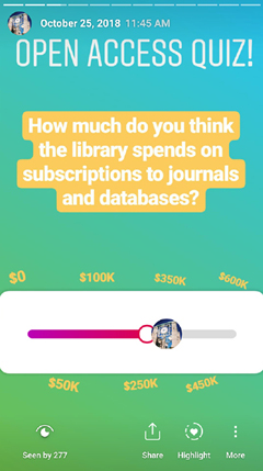 The SSU Library took to Instagram Stories to teach viewers about open access and that “Information Has Value,” an ACRL frame.